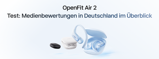 Shokz OpenFit Air 2: Tests und Bewertungen deutscher Medien